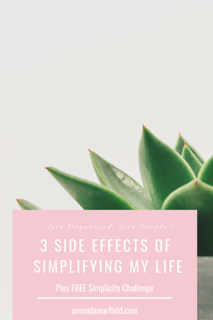 3 side effects that I've found from simplifying my life, home, and schedule. Simplifying and living a minimalist lifestyle has helped me to get rid of anxiety, stress, and overwhelm.