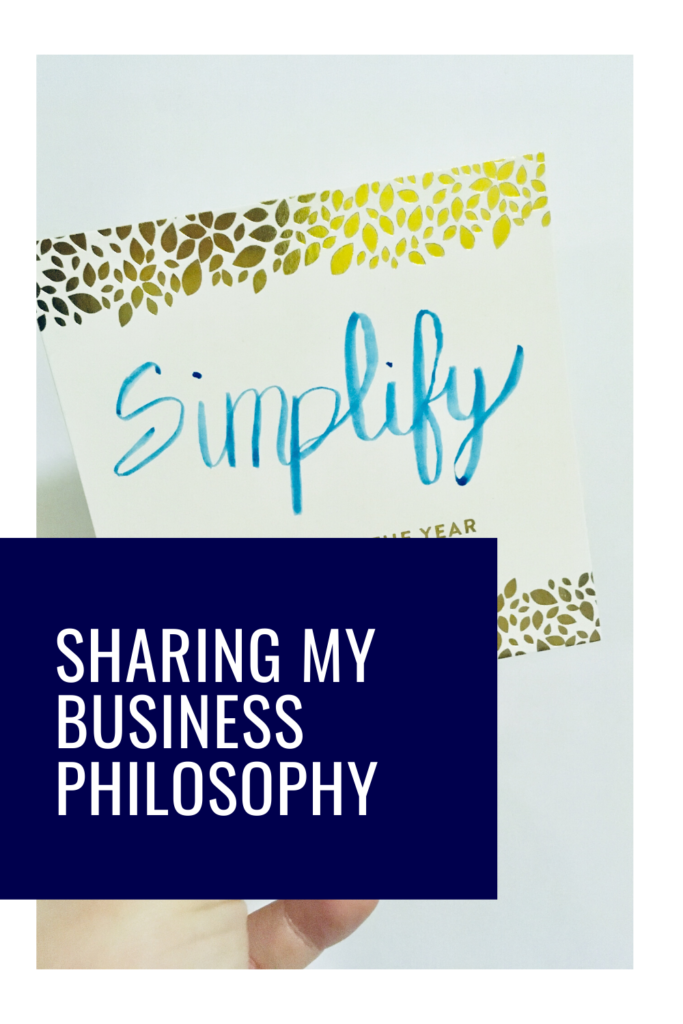 A business philosophy is essentially the why and the how that you use when you operate your business. In this post, I'm sharing my personal biz philosophy.