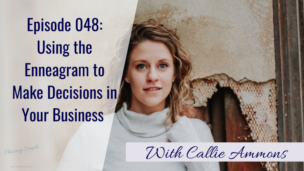 Callie and I are discussing what the enneagram is, and how you can use your knowledge of your own Enneagram type in your business.