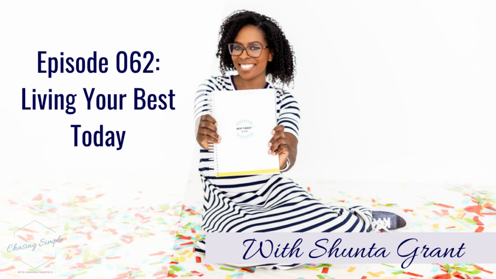 A well-lived life is an intentional one, and today I'm joined by Shunta Grant who's sharing how you can start living your best today - today!