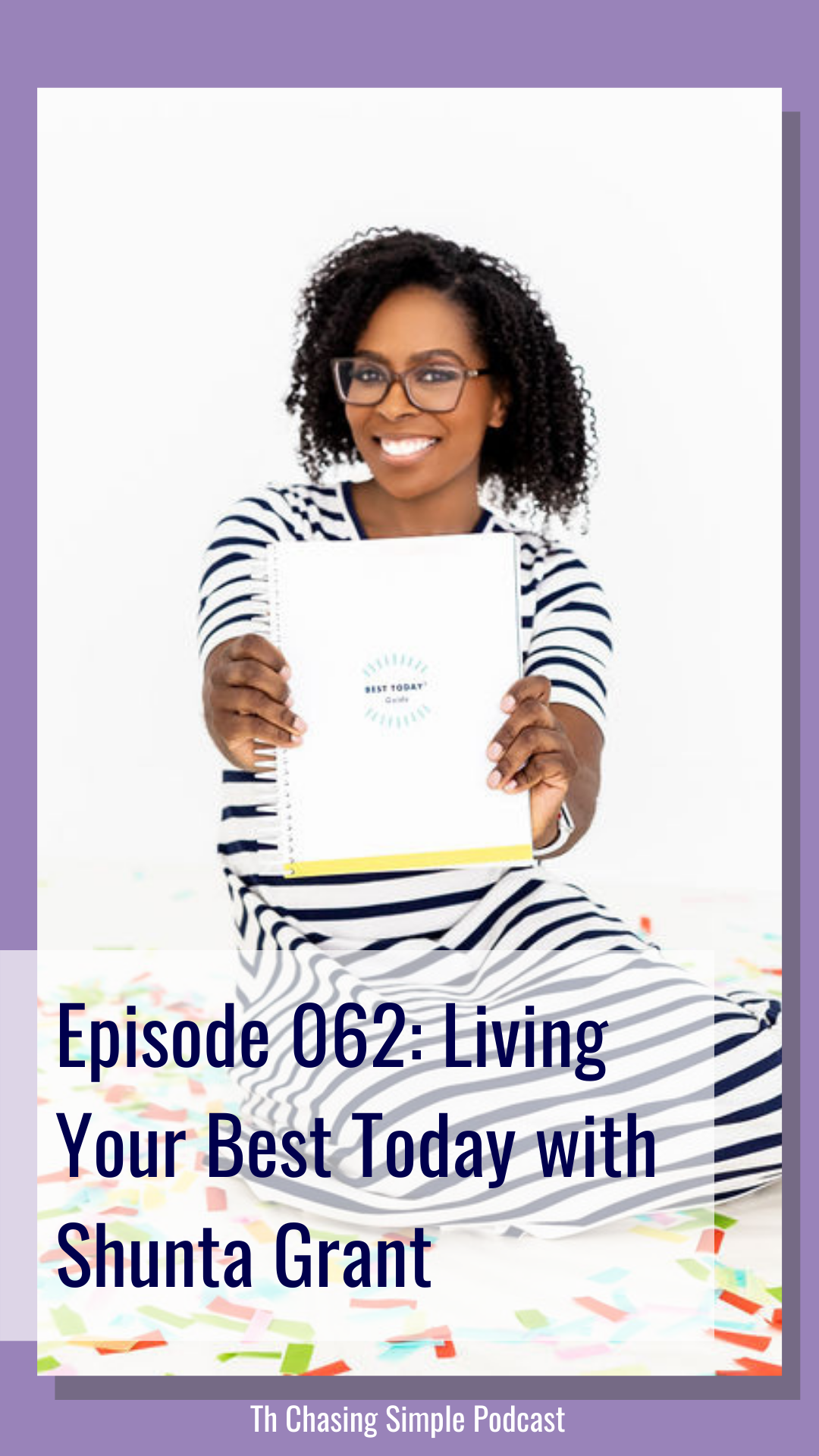 A well-lived life is an intentional one, and today I'm joined by Shunta Grant who's sharing how you can start living your best today - today!