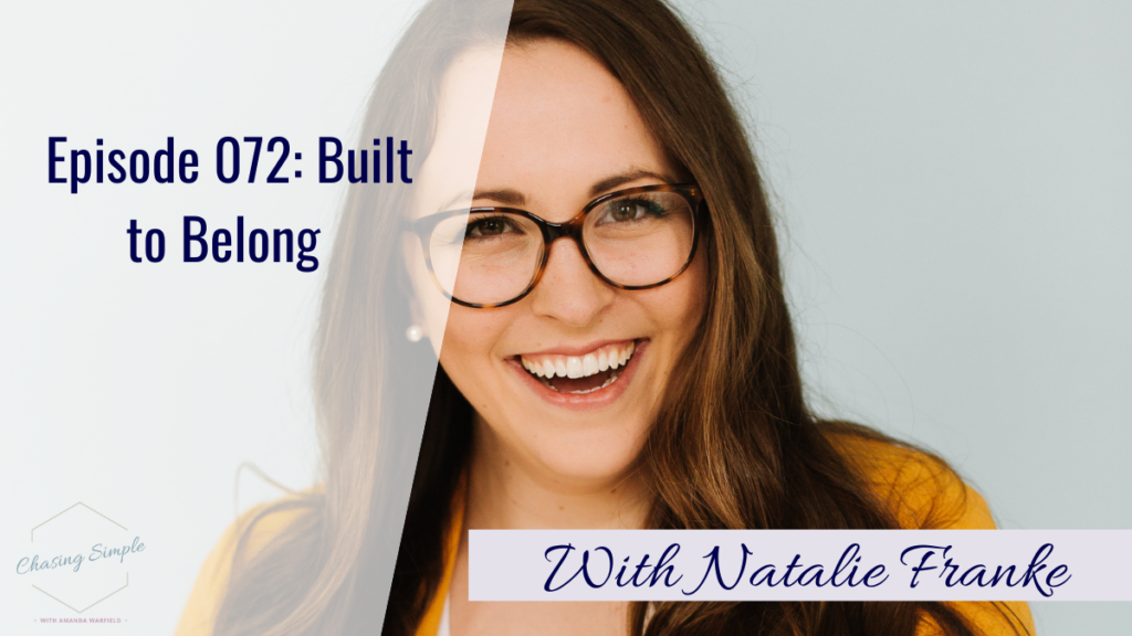 Natalie Franke is the number one community builder and comparison stomper, and today she's here to tell you that you are Built to Belong.
