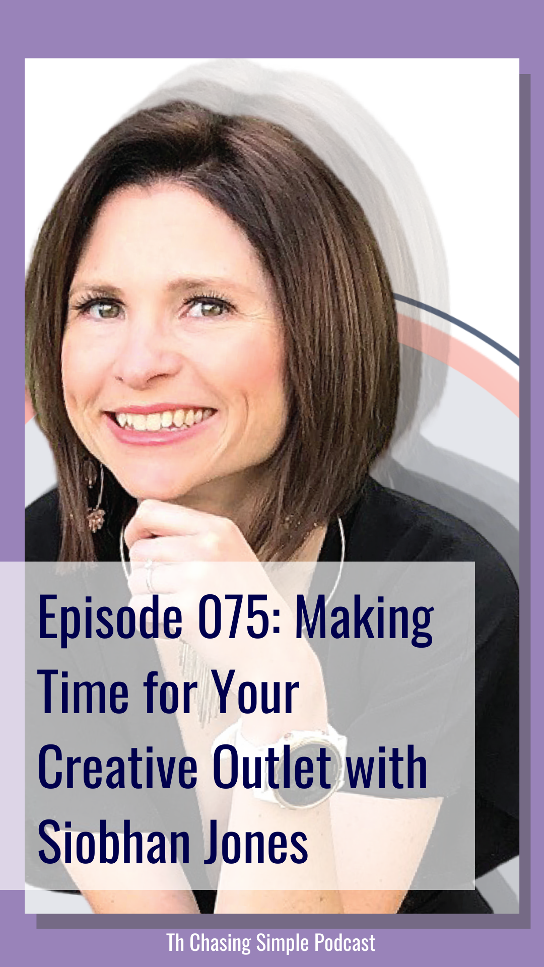 Siobhan Jones is on the podcast this week to share how creative entrepreneurs can make time for a creative outlet (that isn't their biz!)