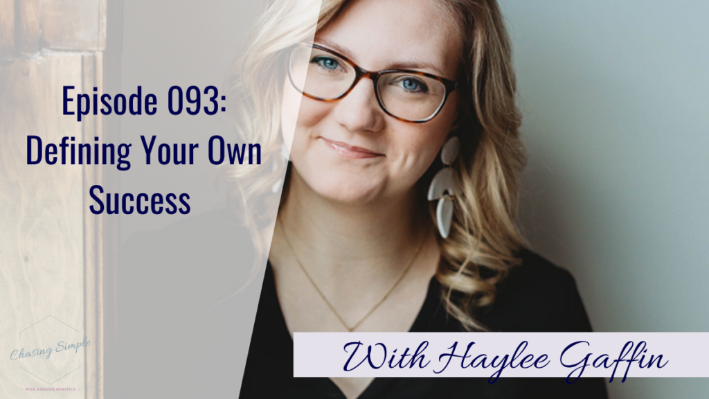What does success mean? The question we've all asked ourselves at some point. Haylee Gaffin is here to help us define it for ourselves.