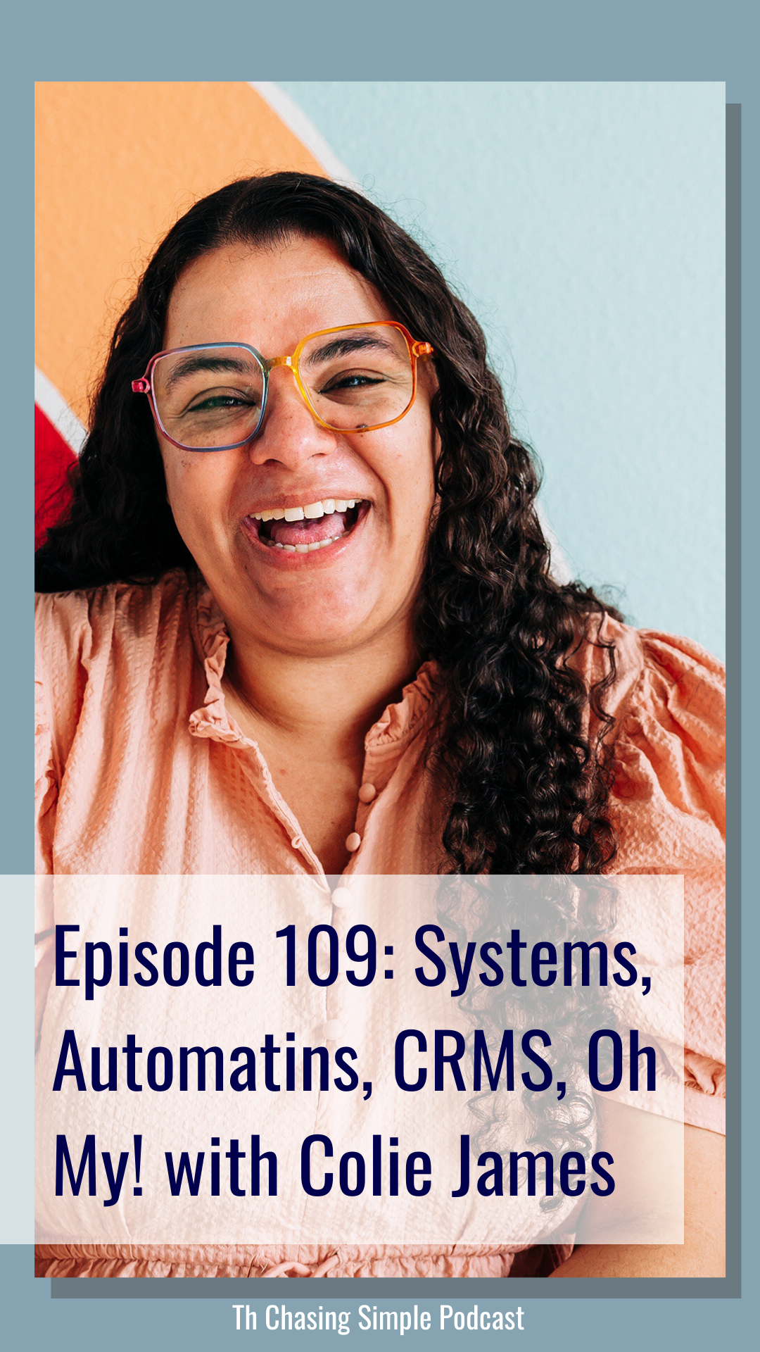 Looking for a CRM software for small business? Colie James is covering CRMs, systems, automations, and more in this episode!