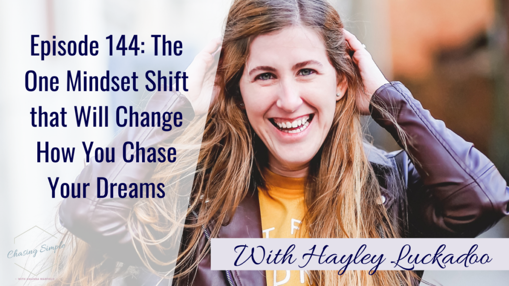 Business Mindset Shifts with Hayley Luckadoo that will help us chase our goals differently and avoid burnout.
