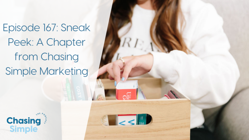 We are mere DAYS away from the launch of my first book, so here's a Sneak Peek of Chasing Simple Marketing