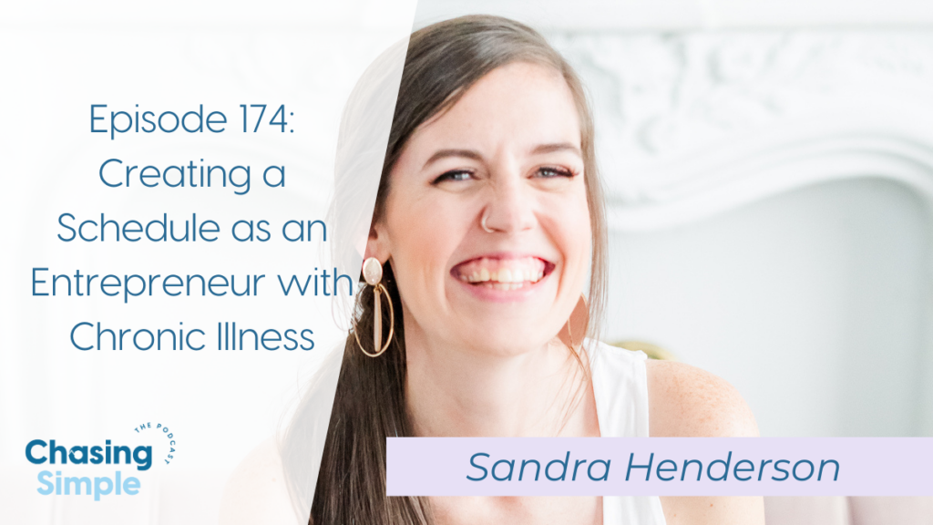 Creating a schedule as an entrepreneur with a chronic illness so you can still get things done with Sandra Henderson.