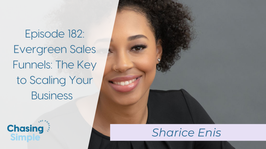 Sharice Enis shares what an evergreen sales funnel is, when to use one, what the purpose is, and how to know if your sales funnel is working.
