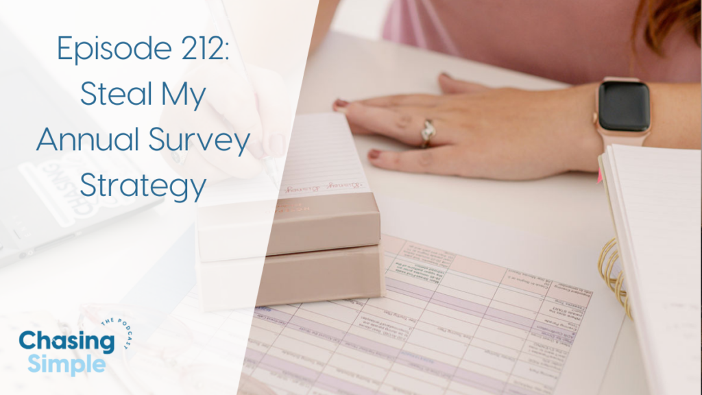 Annual surveys are one of my FAVORITE ways to improve my marketing each year - because they’re incredibly helpful and easy to do.
