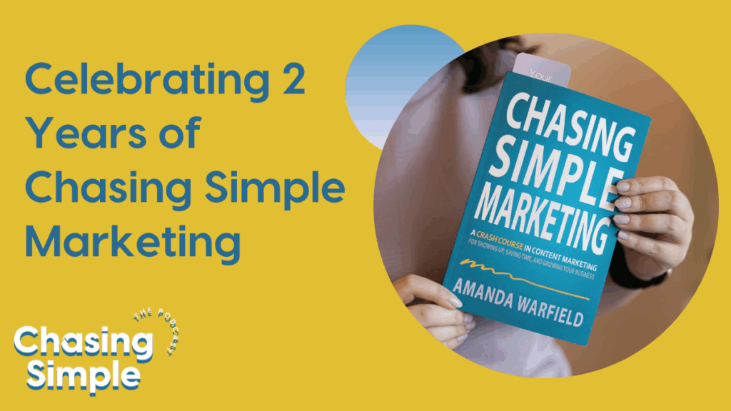 Blogpost Image for Chasing Simple Marketing Podcast episode 267. Displays Amanda's book, Chasing Simple Marketing