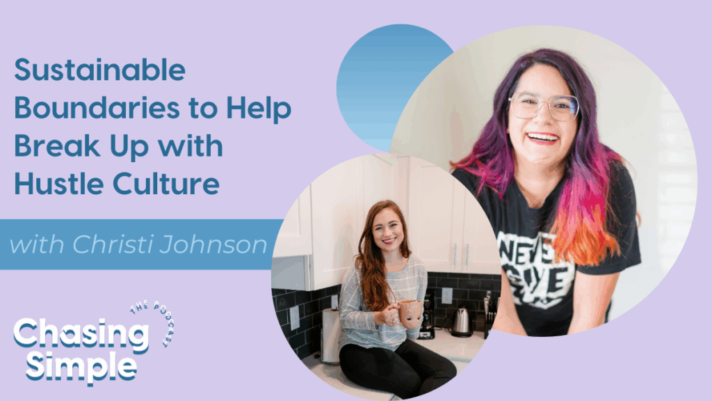 Blogpost title image for "Sustainable Boundaries to Help Break UKp with Hustle Culture with Christi Johson"